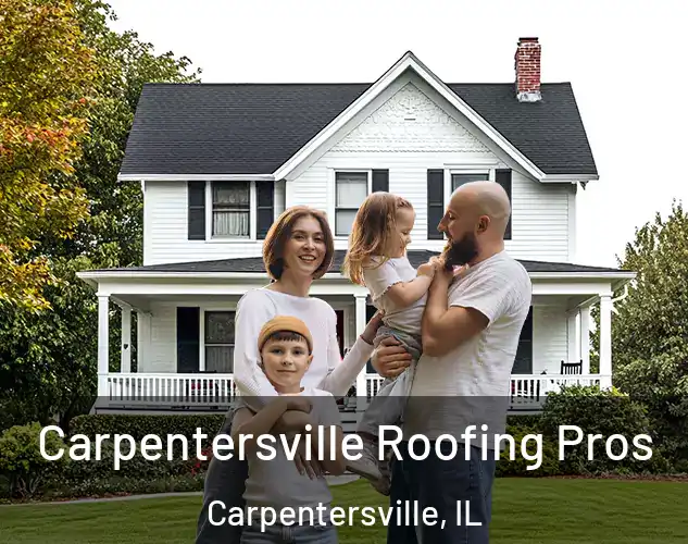  Carpentersville Roofing Pros Carpentersville, IL