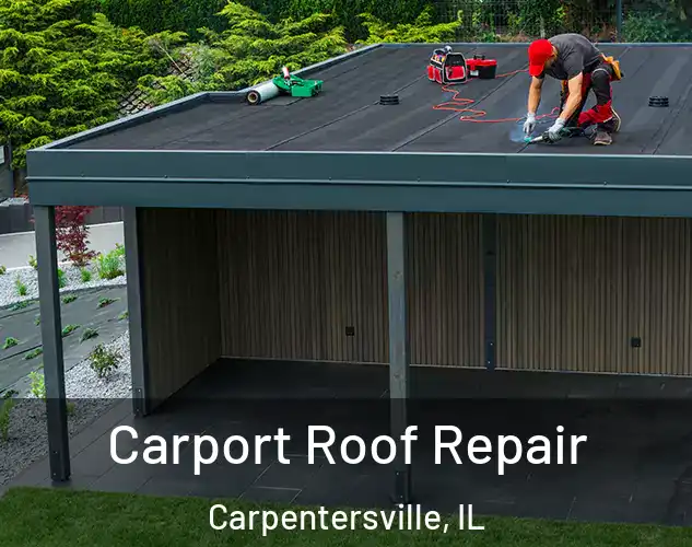  Carport Roof Repair Carpentersville, IL
