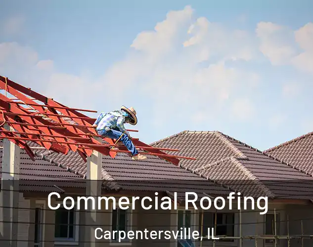  Commercial Roofing Carpentersville, IL