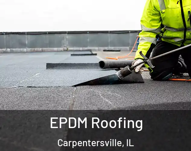  EPDM Roofing Carpentersville, IL