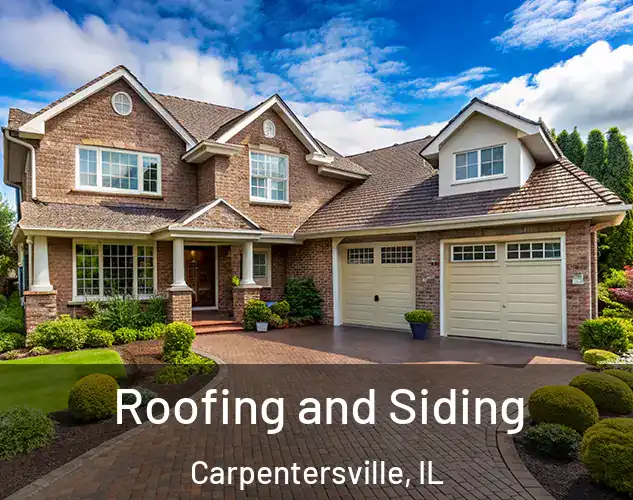  Roofing and Siding Carpentersville, IL