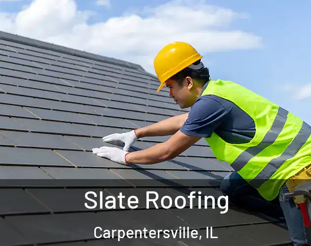  Slate Roofing Carpentersville, IL