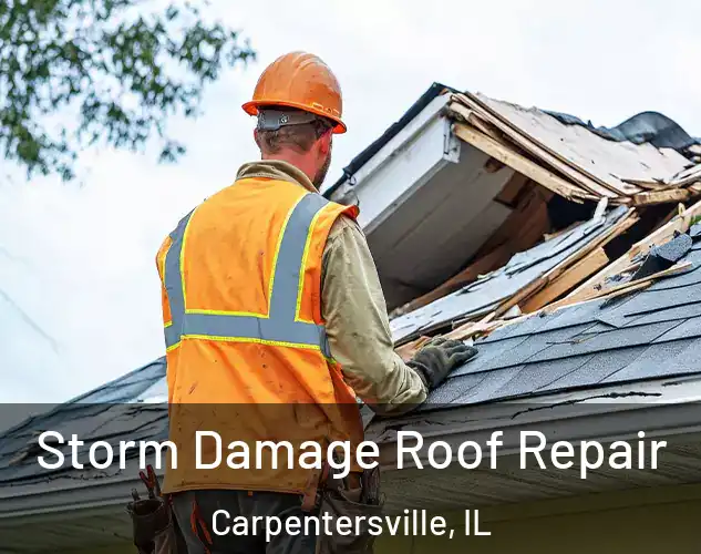  Storm Damage Roof Repair Carpentersville, IL
