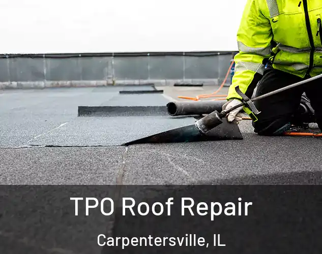  TPO Roof Repair Carpentersville, IL